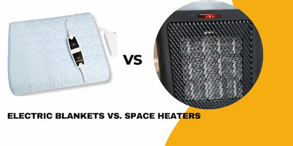 electric blankets and space heaters